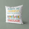 Dinosaur Throw Pillow For Nurseries & Kid's Rooms - Be a Dinosaur