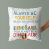 Dinosaur Throw Pillow For Nurseries & Kid's Rooms - Be a Dinosaur